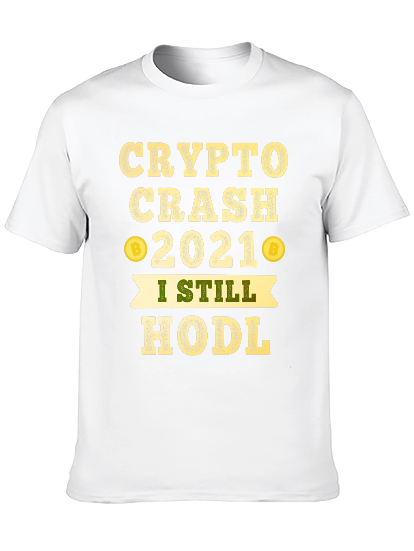 Crypto Crash 2021 I Still HODL T-Shirt