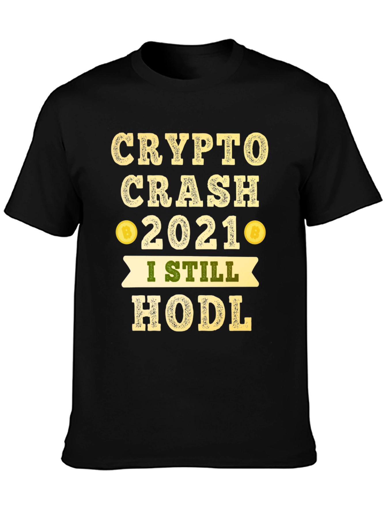 Crypto Crash 2021 I Still HODL T-Shirt