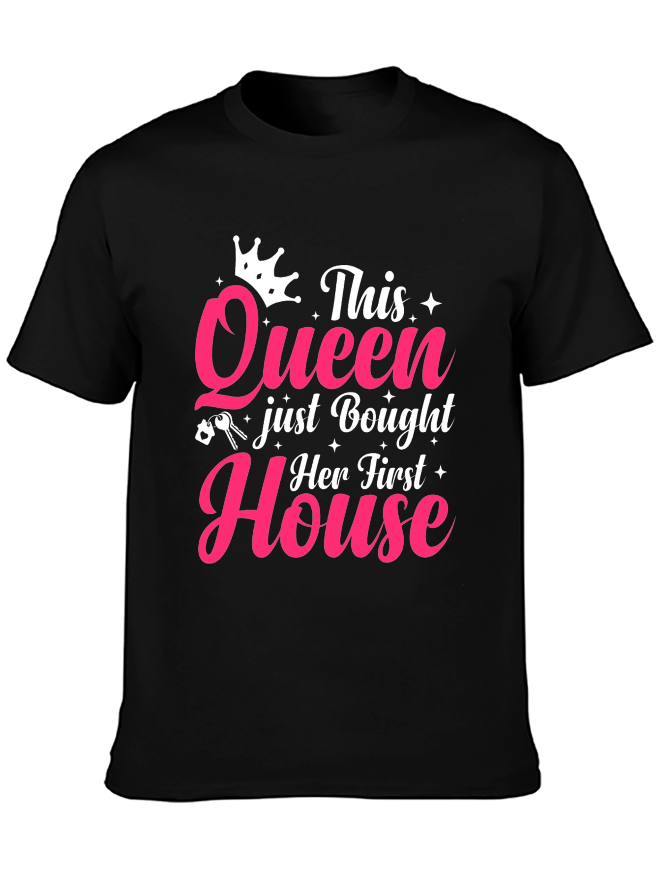 Queen Bought House T-Shirt - New Homeowner Gift