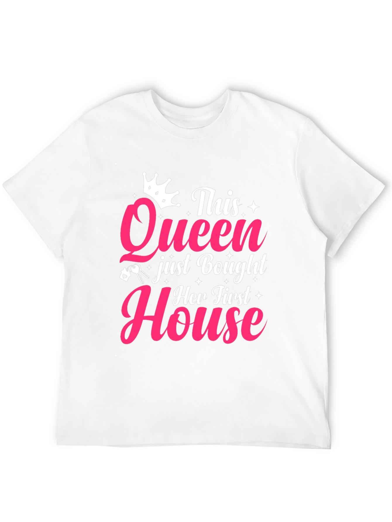 Queen Bought House T-Shirt - New Homeowner Gift