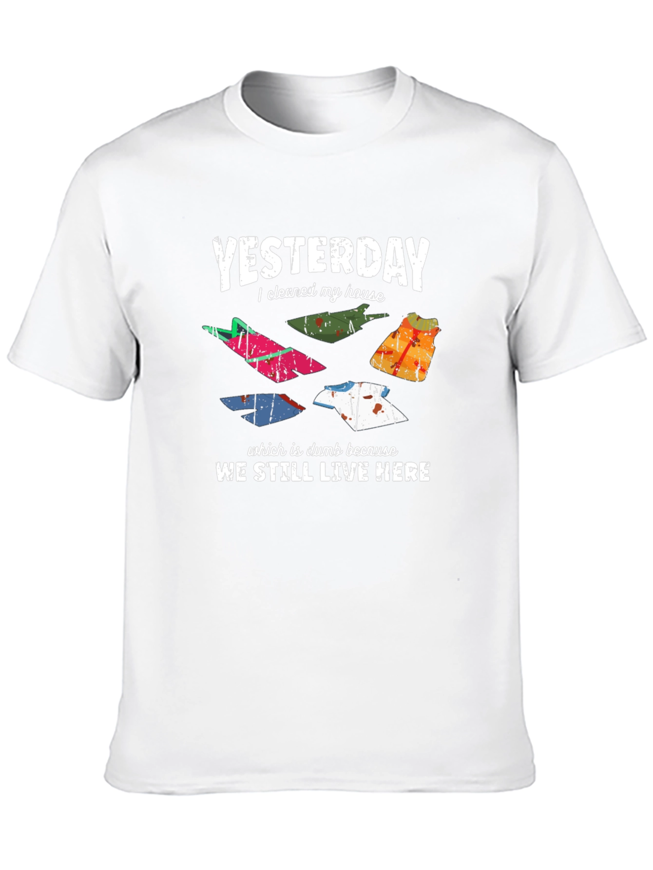 Funny Yesterday House Cleaning Humor Tee