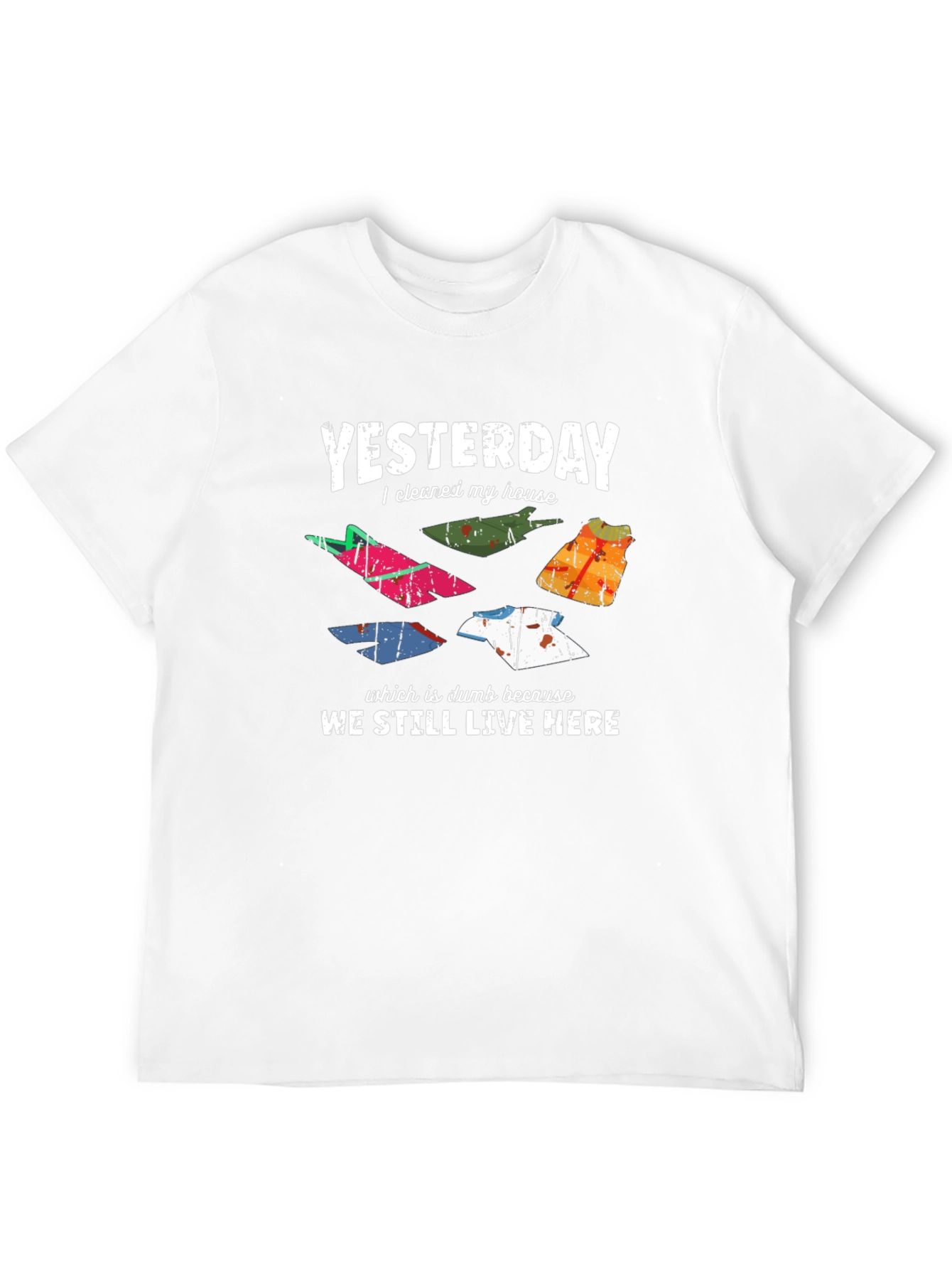 Funny Yesterday House Cleaning Humor Tee