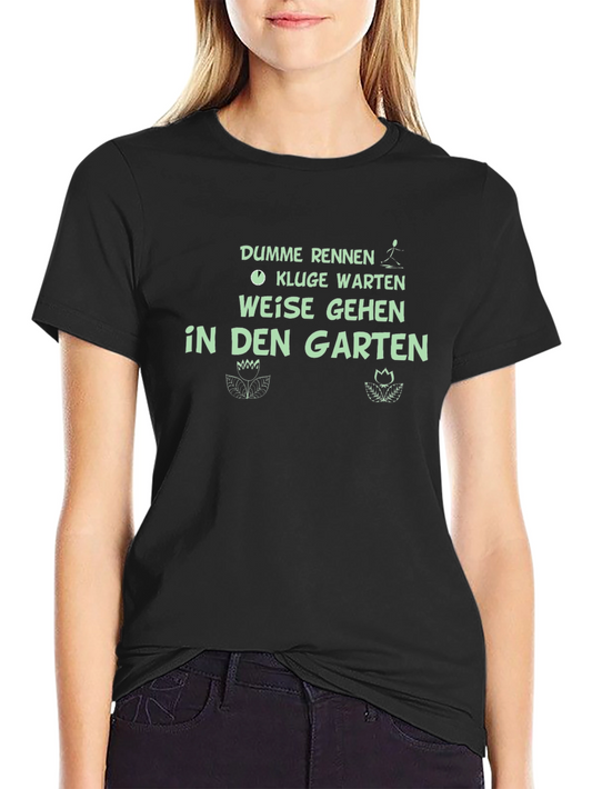 German Quote T-Shirt - Wise Go to Garden