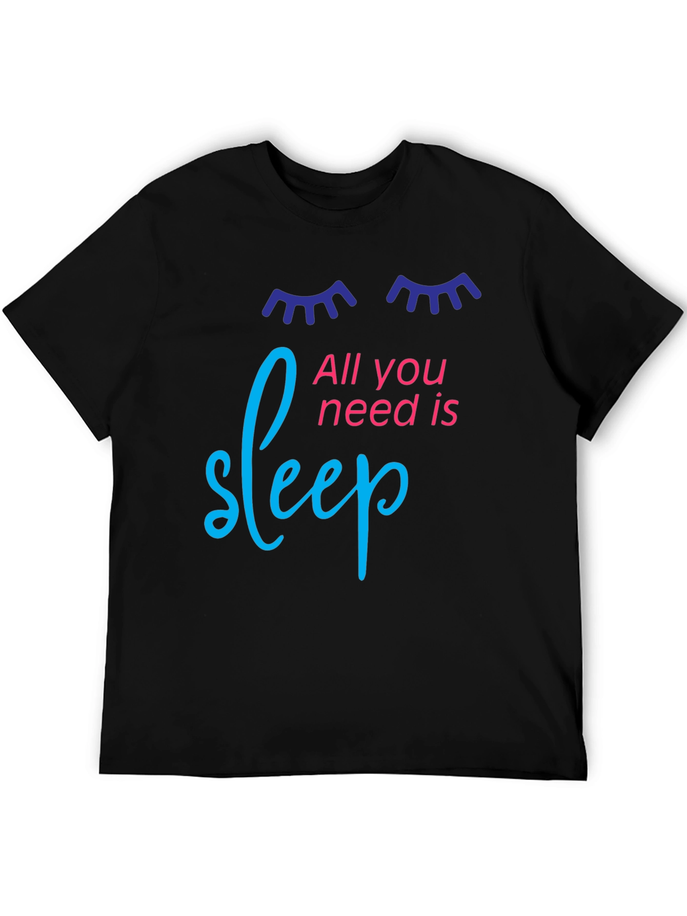 All You Need is Sleep Graphic T-Shirt