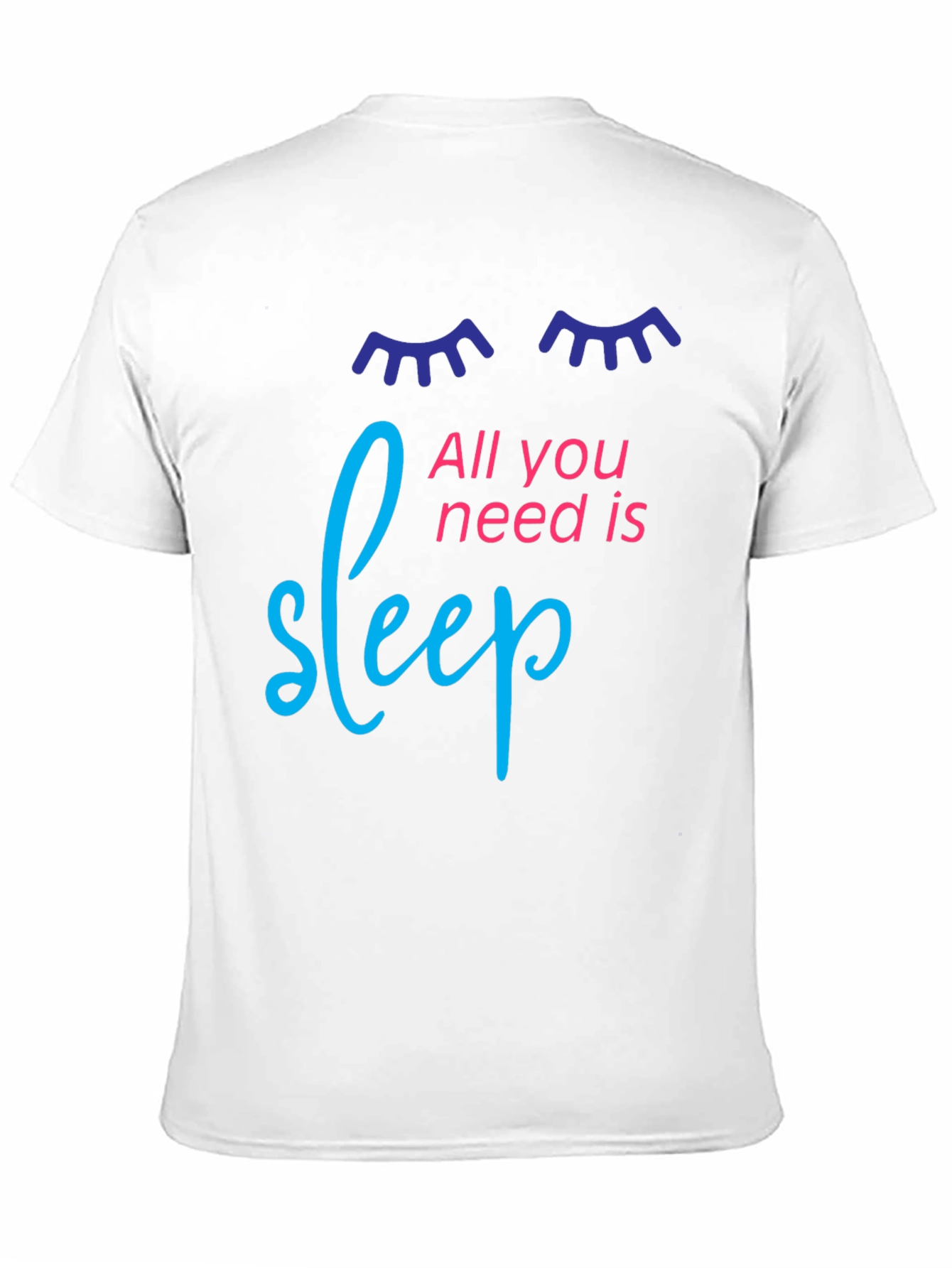 All You Need is Sleep Graphic T-Shirt