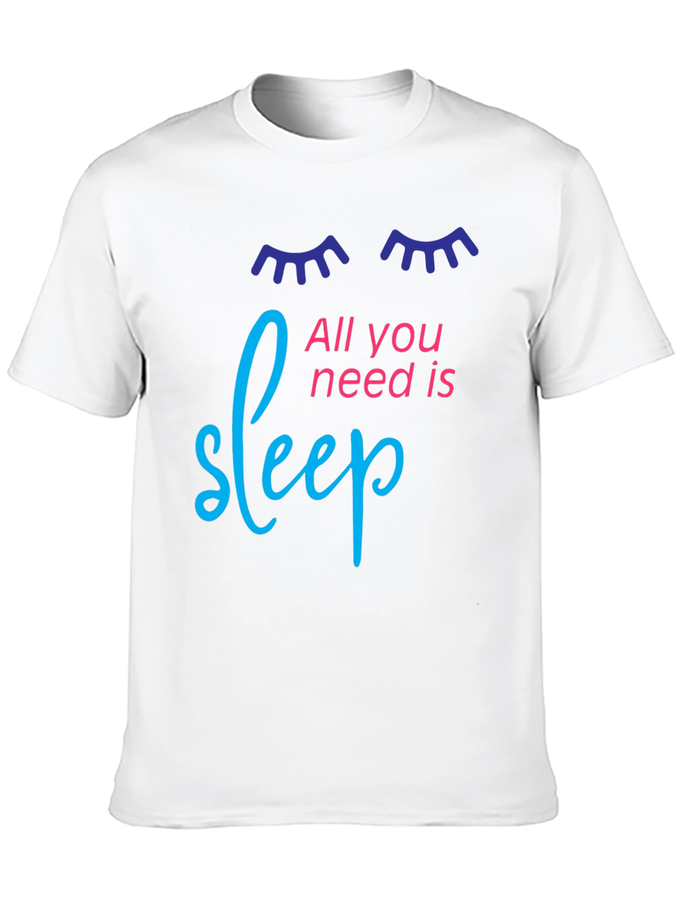 All You Need is Sleep Graphic T-Shirt