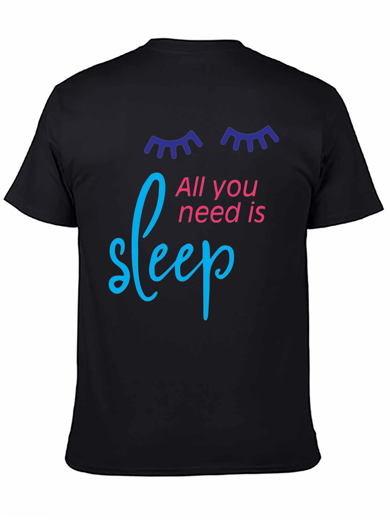 All You Need is Sleep Graphic T-Shirt