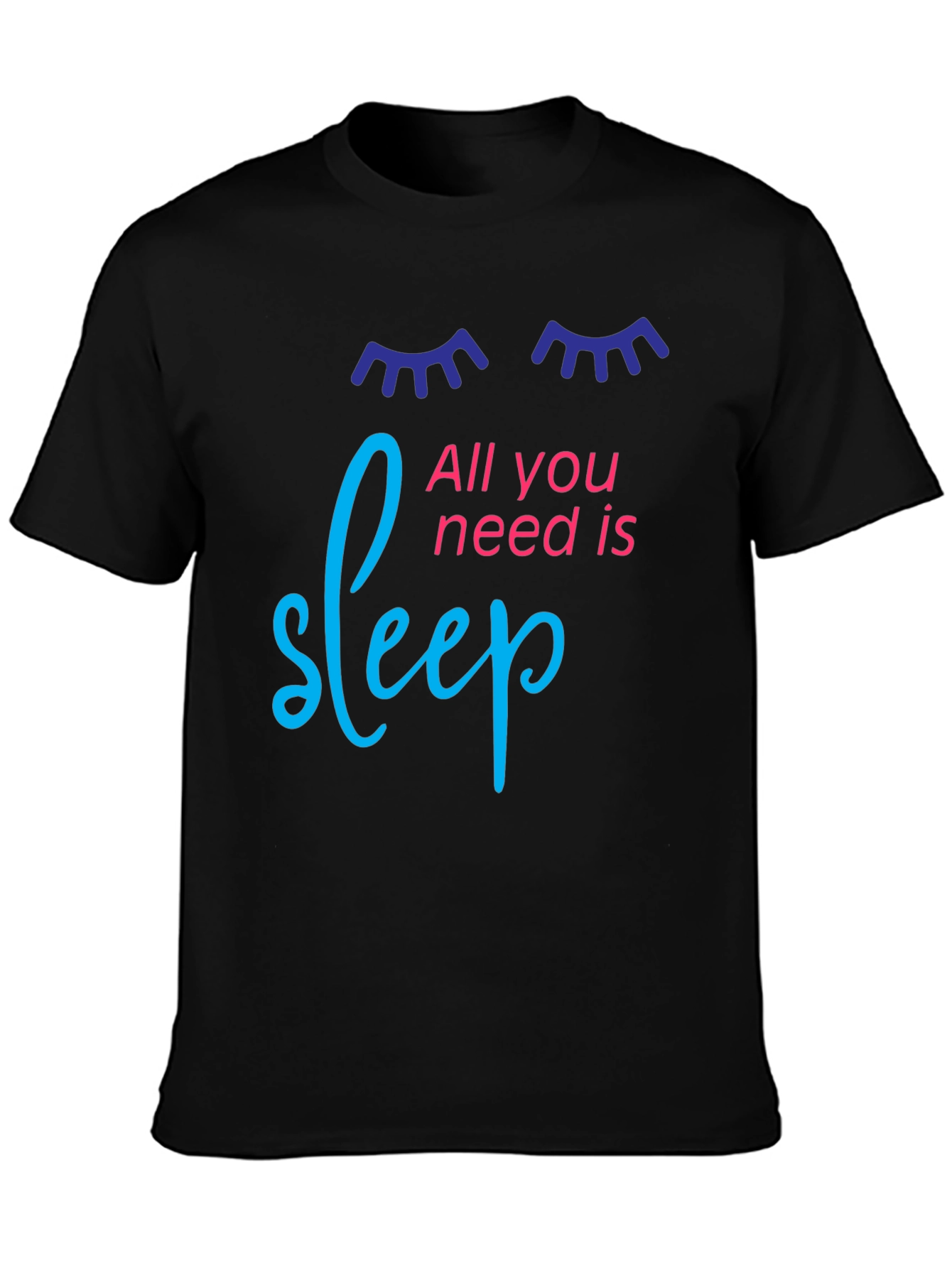 All You Need is Sleep Graphic T-Shirt
