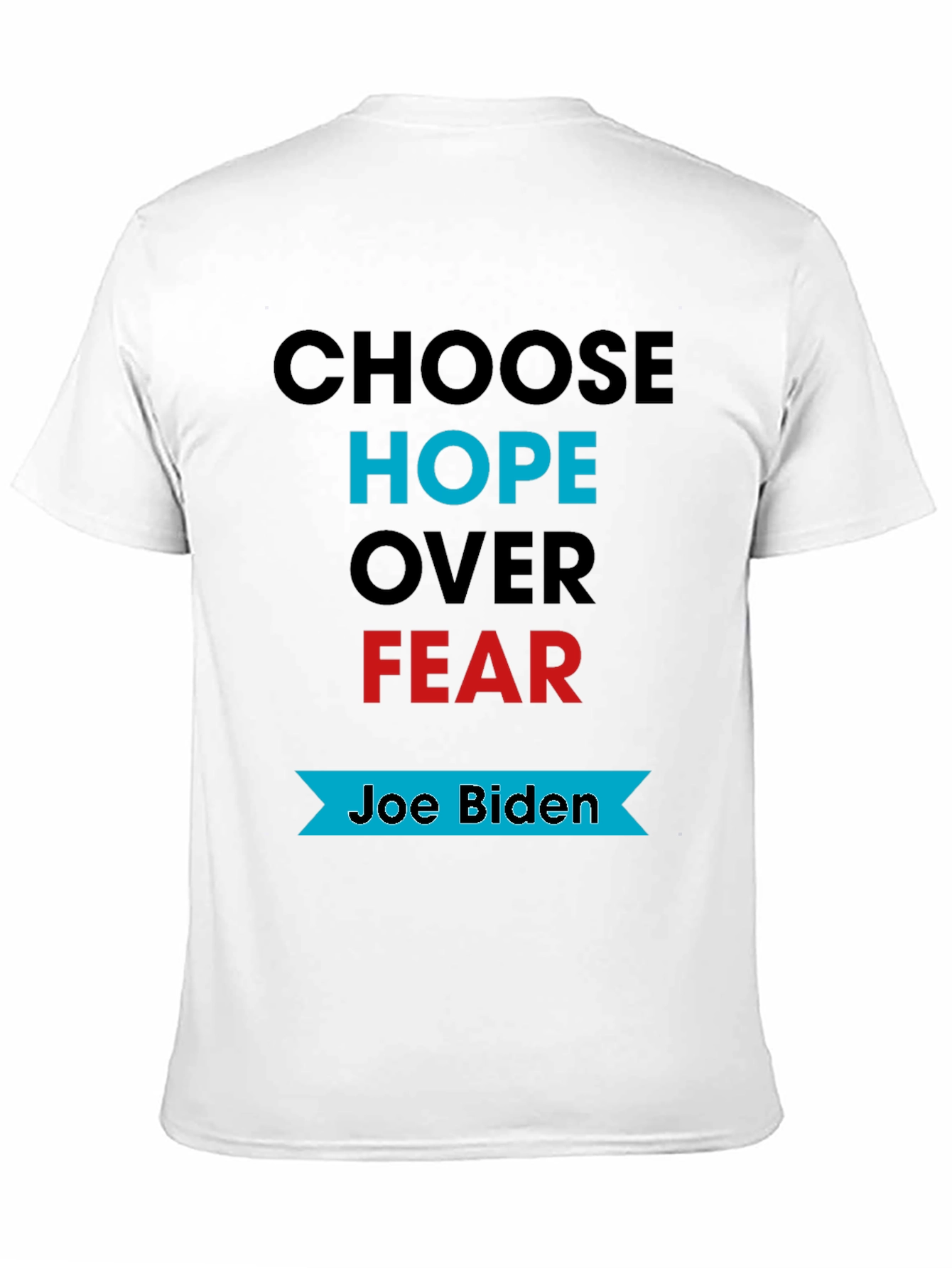 Choose Hope Over Fear Joe Biden T-Shirt