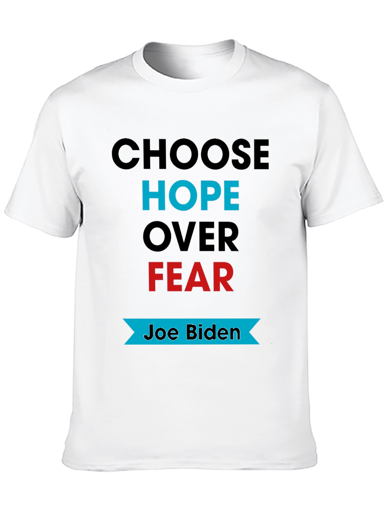 Choose Hope Over Fear Joe Biden T-Shirt
