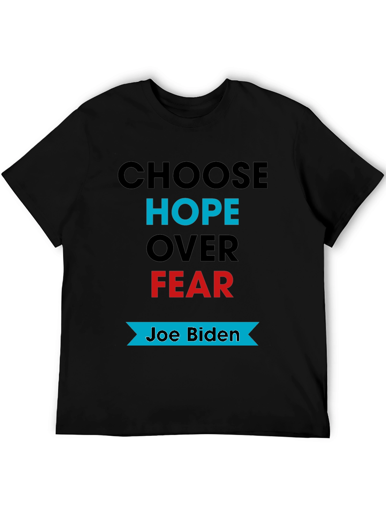 Choose Hope Over Fear Joe Biden T-Shirt