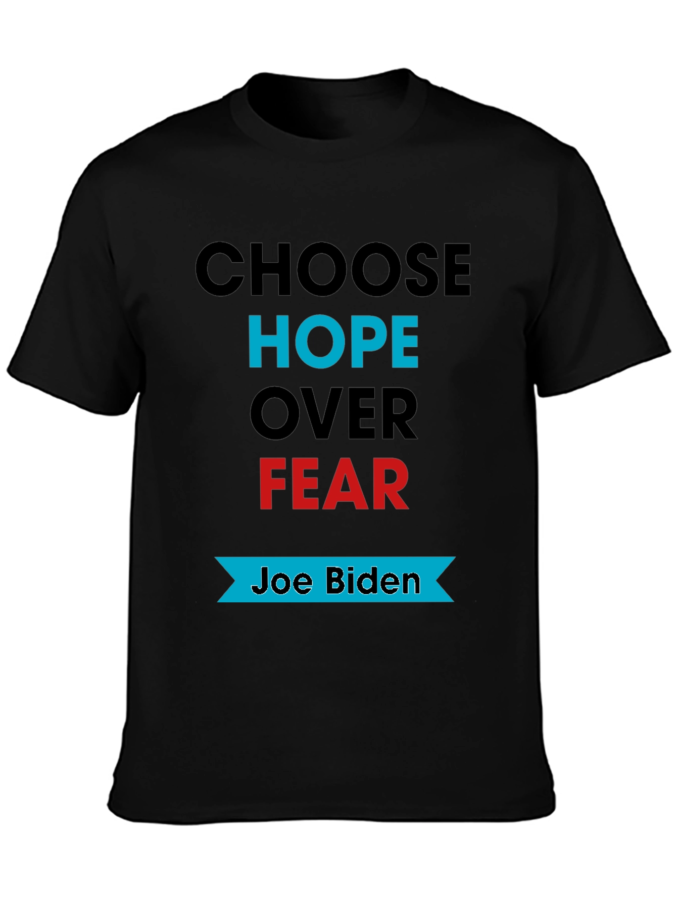 Choose Hope Over Fear Joe Biden T-Shirt