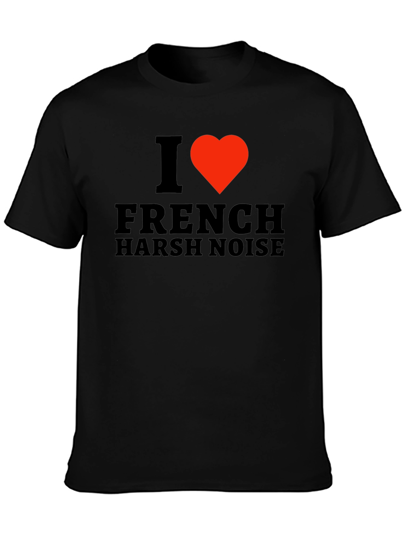 I Heart French Harsh Noise Black T-Shirt