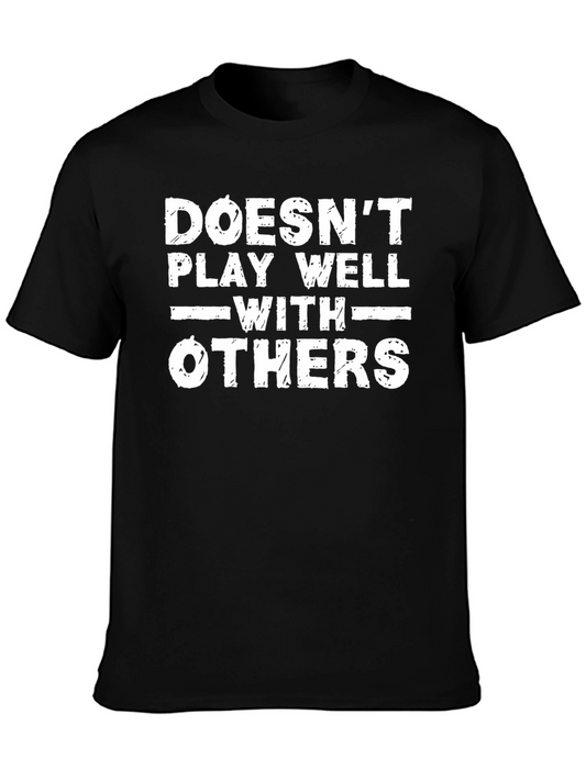 Funny Graphic T-Shirt - Doesnt Play Well With Others