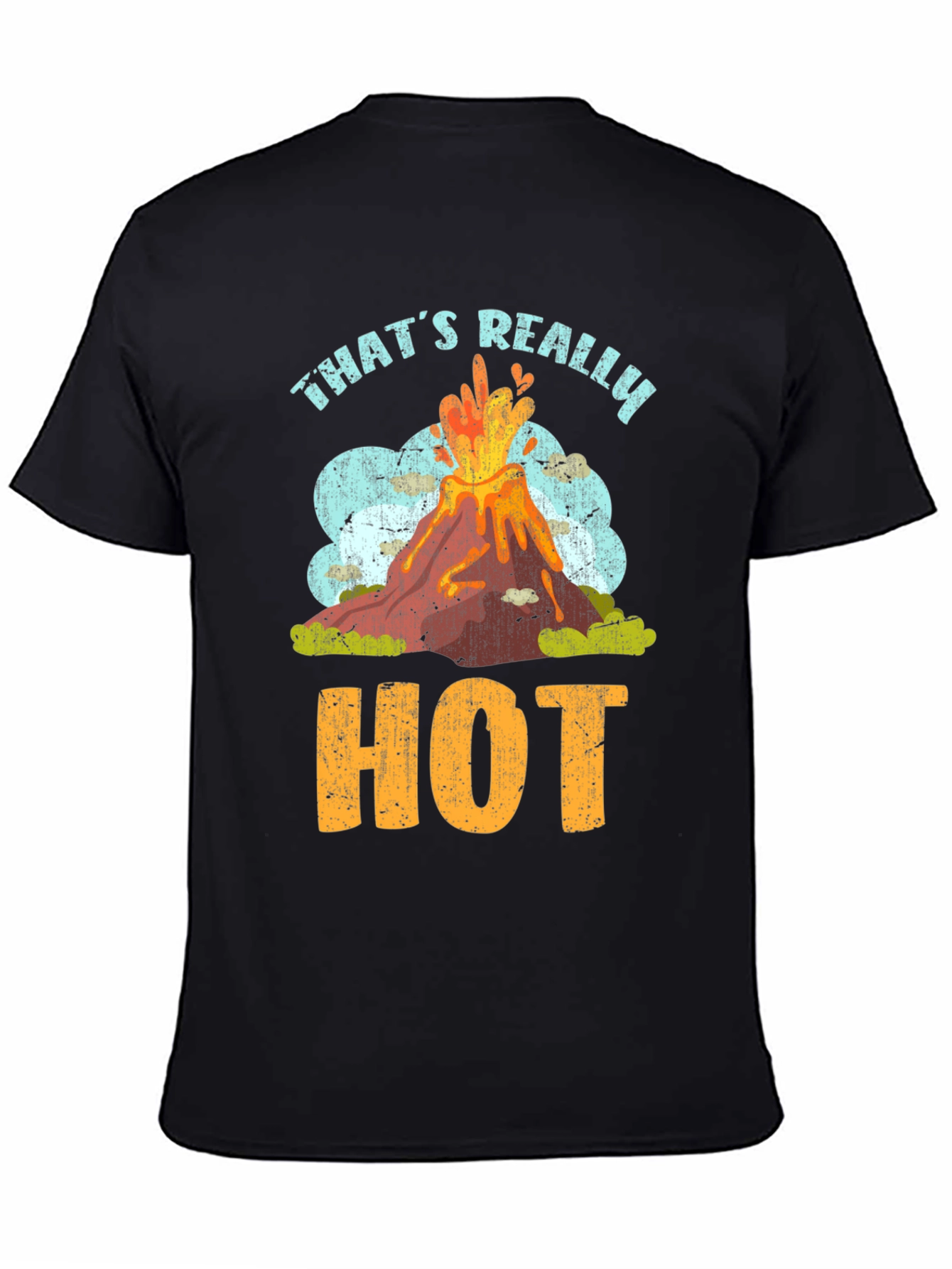 Thats Really Hot Volcano T-Shirt
