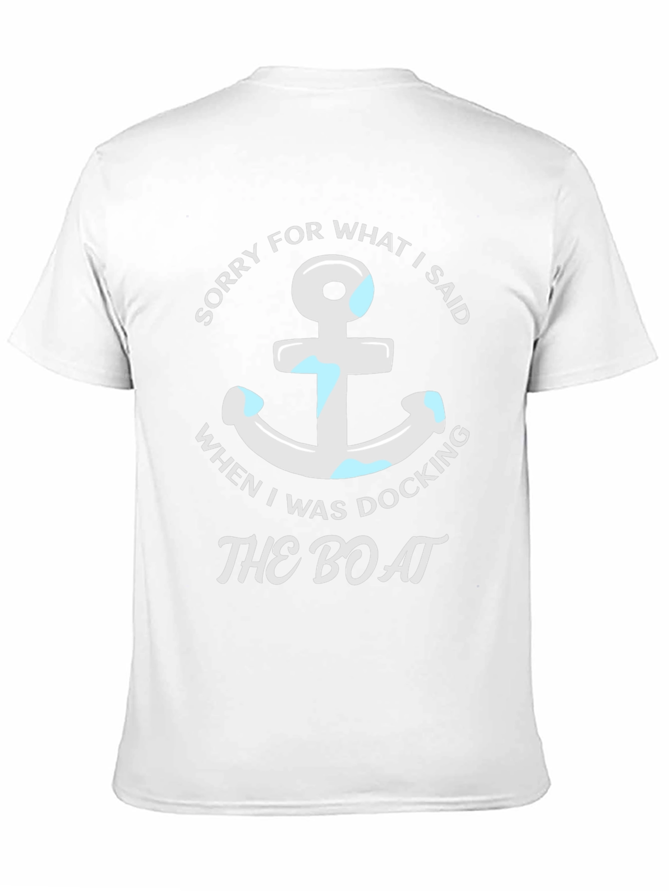 Sorry for What I Said Boating T-Shirt