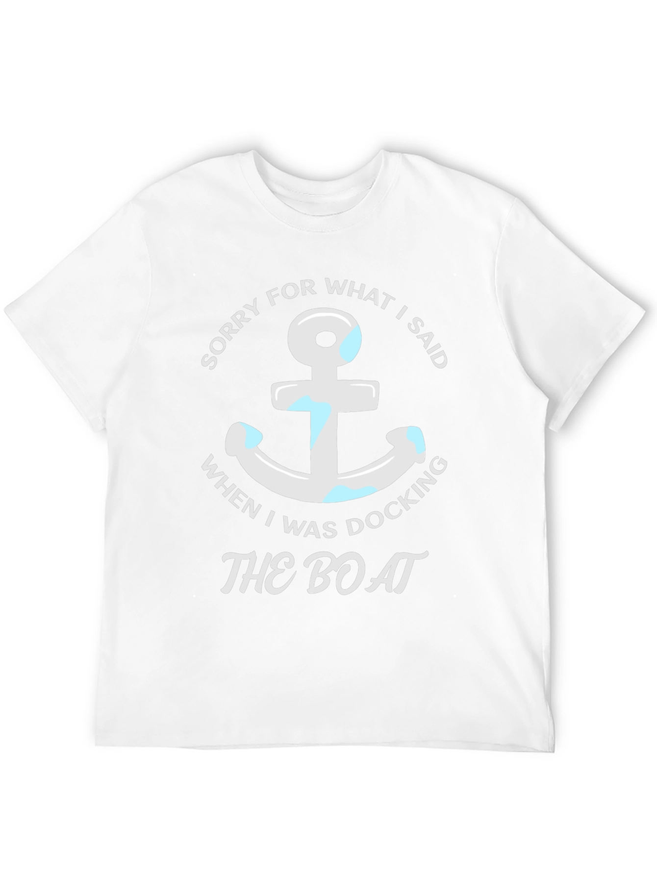 Sorry for What I Said Boating T-Shirt
