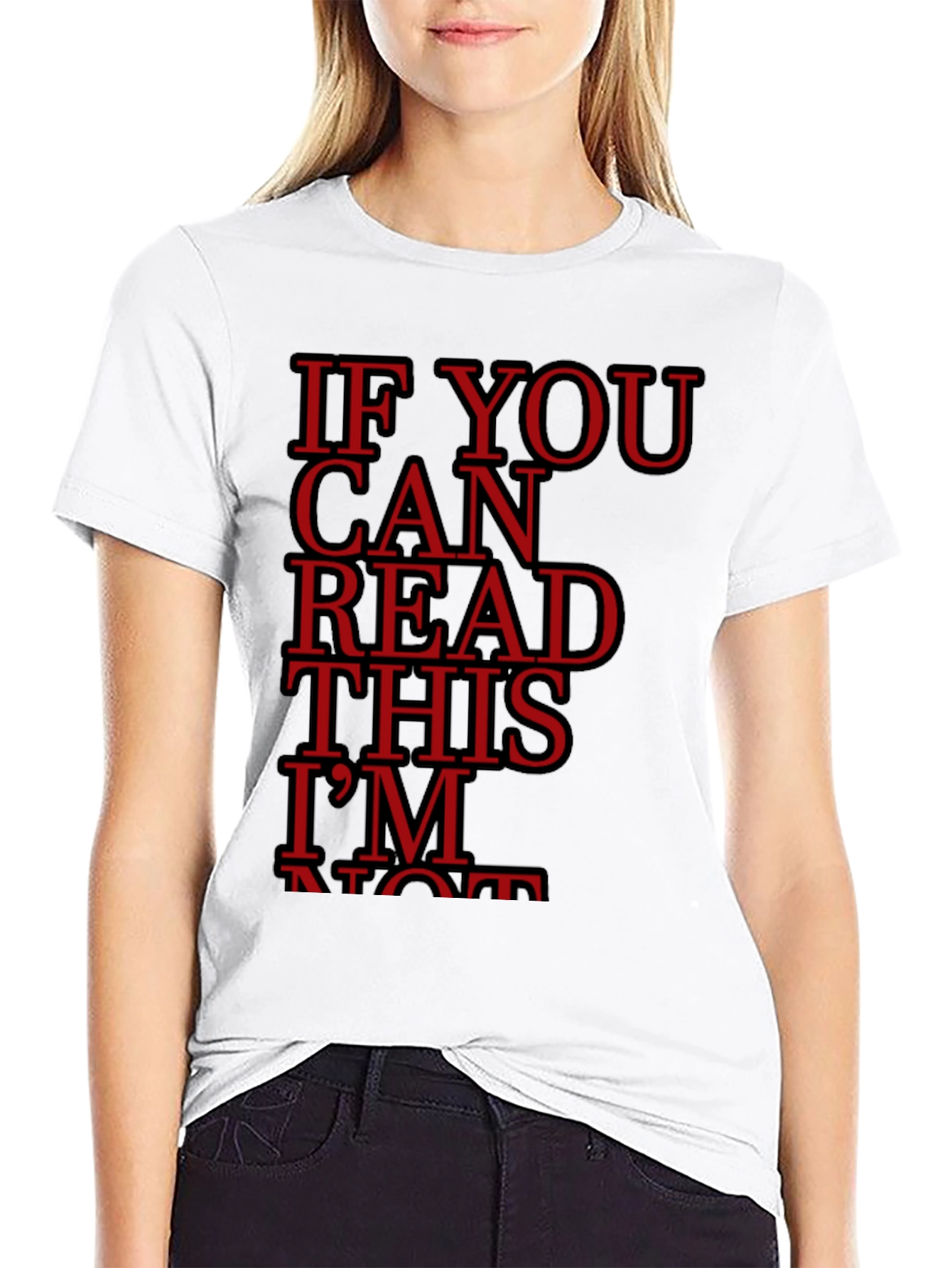 If You Can Read This Im Not Shirt