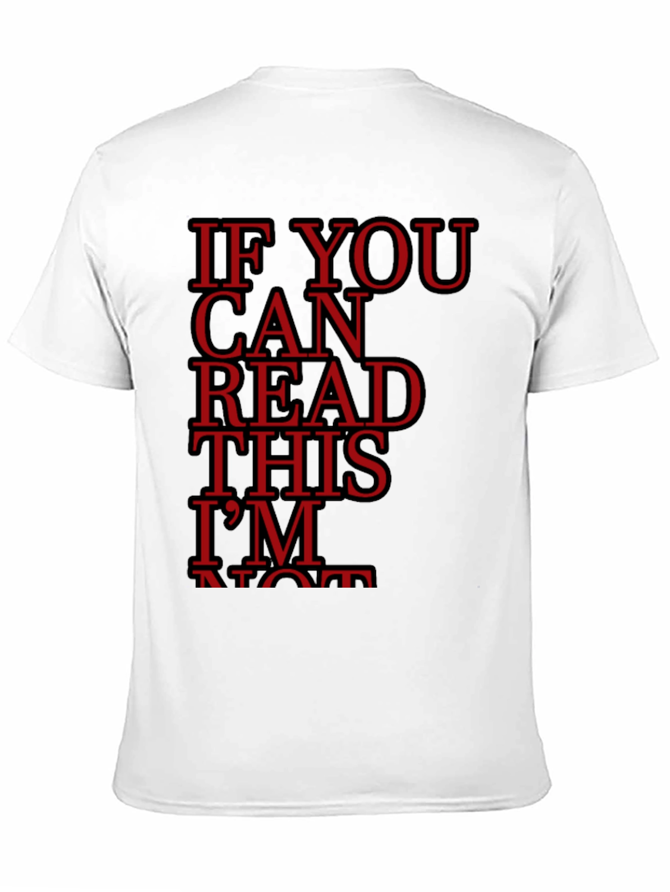 If You Can Read This Im Not Shirt