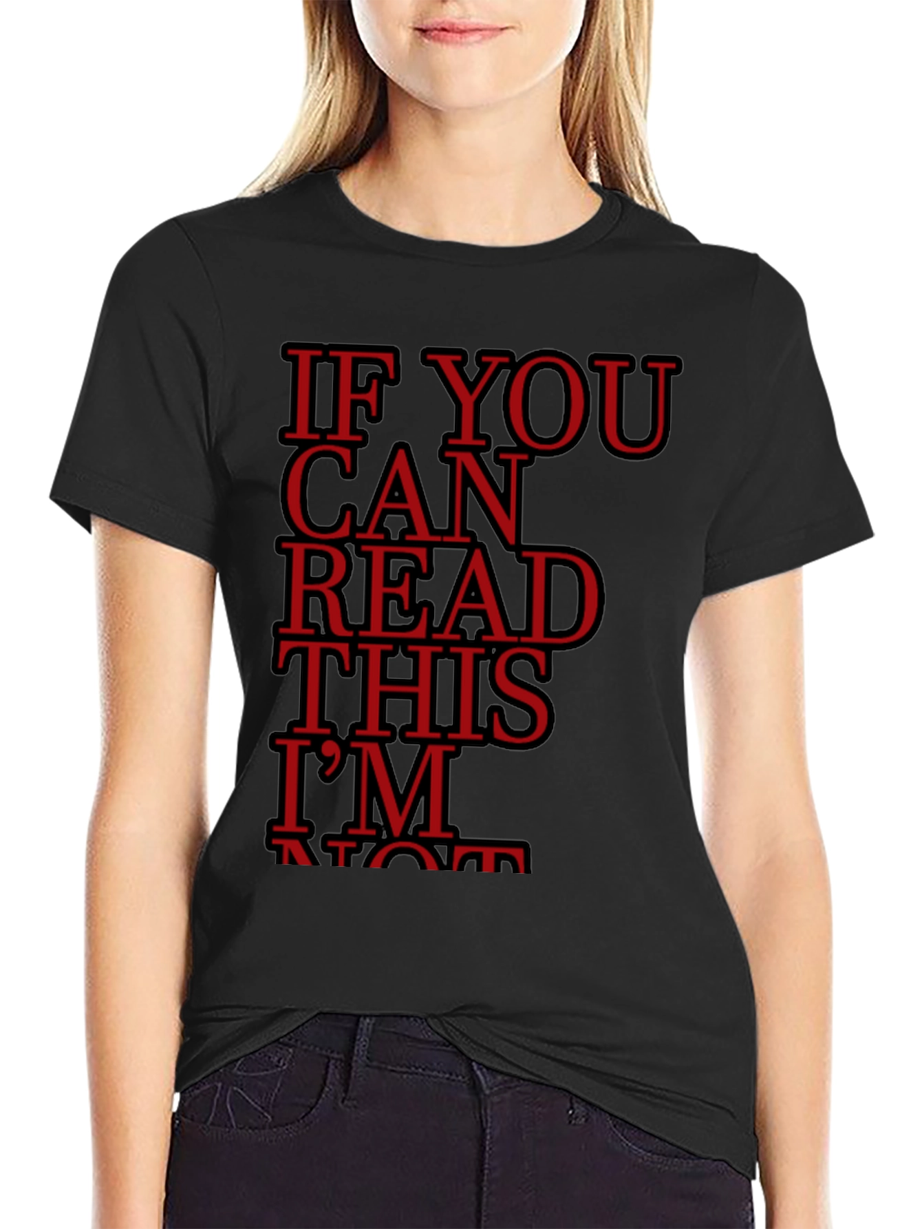 If You Can Read This Im Not Shirt