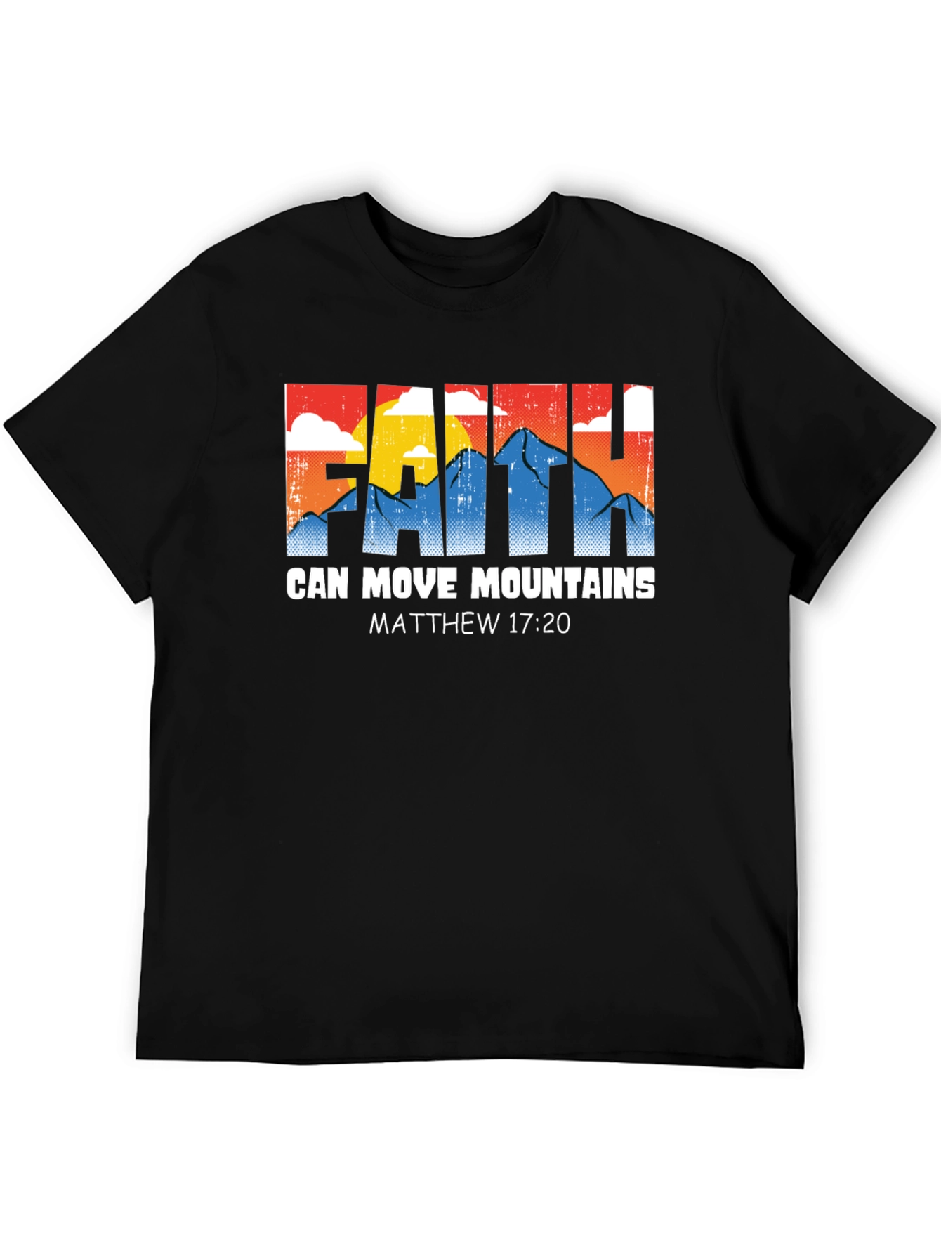 Faith Can Move Mountains T-Shirt Matthew 17:20