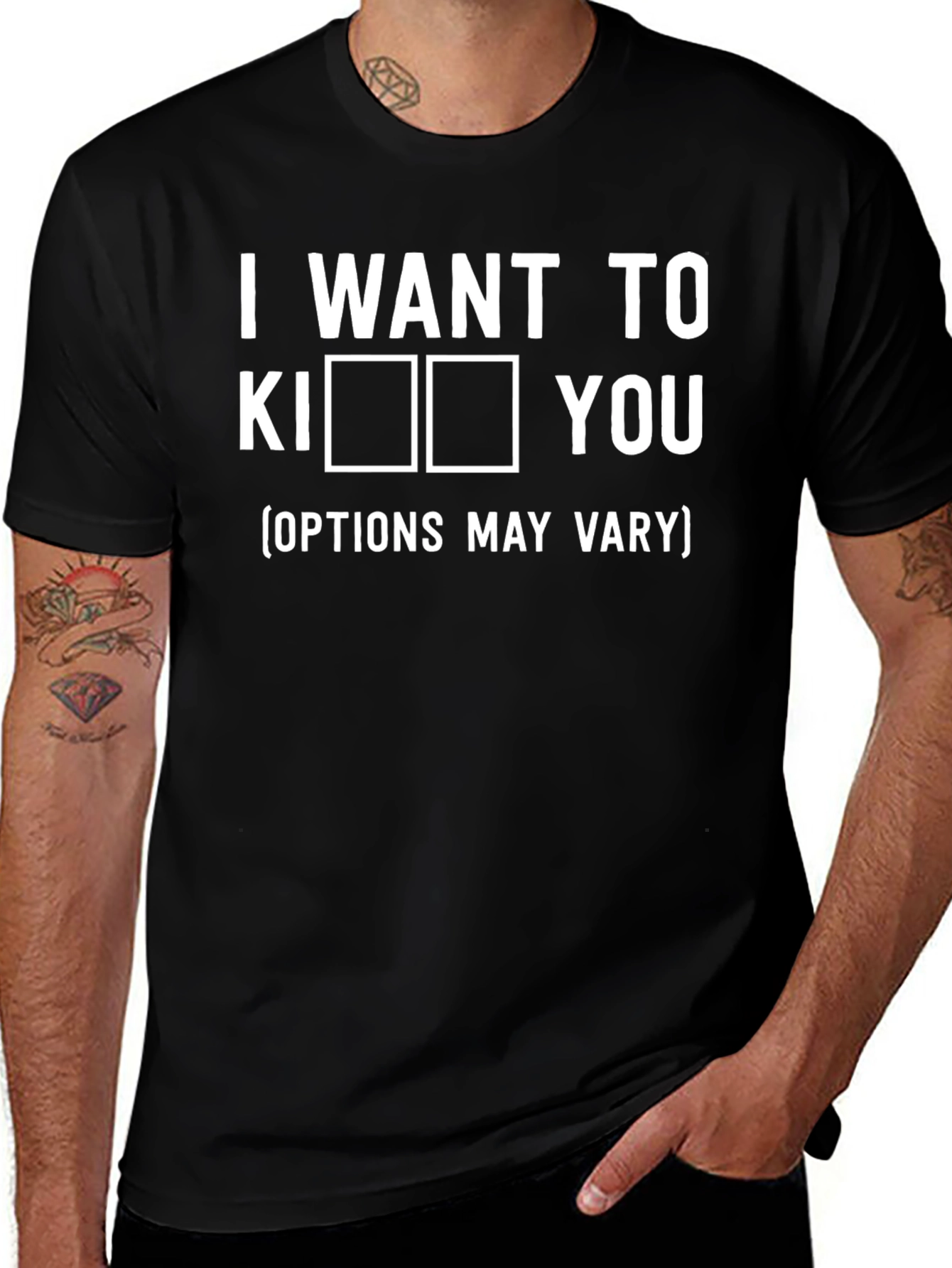 I Want To Kiss You Options May Vary T-Shirt