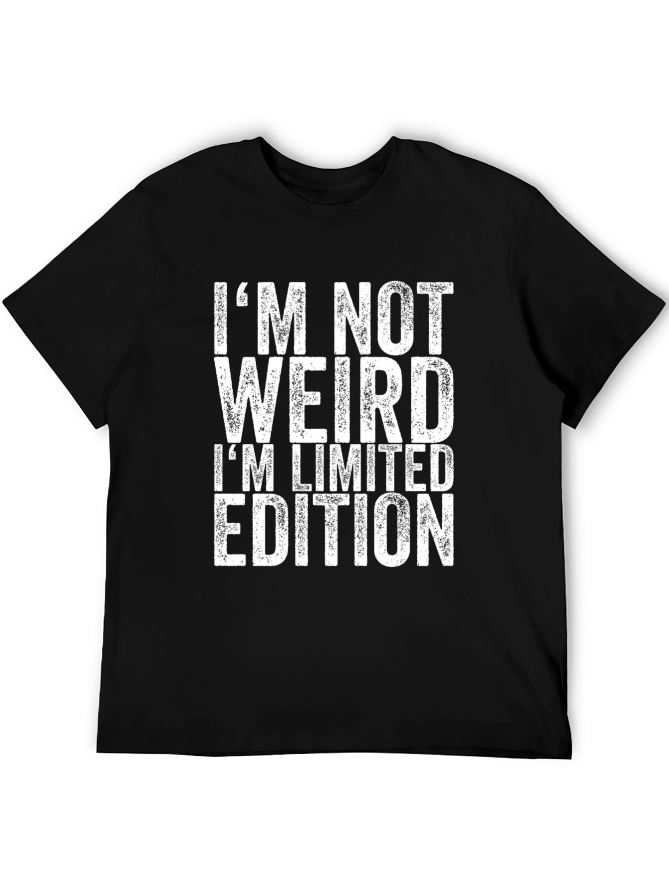 Im Not Weird Limited Edition Funny T-Shirt