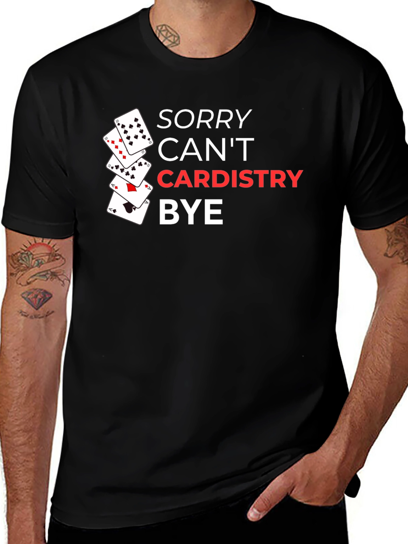 Sorry Cant Cardistry Bye - Card T-Shirt