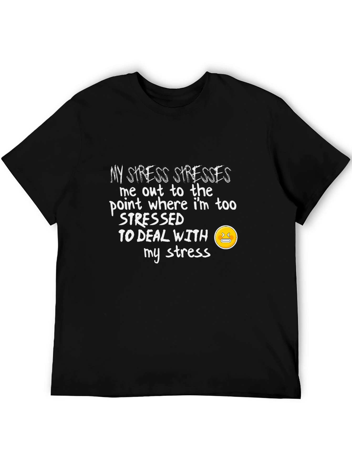 Funny Stress Graphic T-Shirt