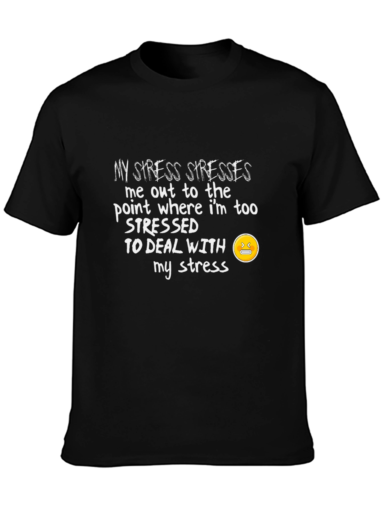 Funny Stress Graphic T-Shirt