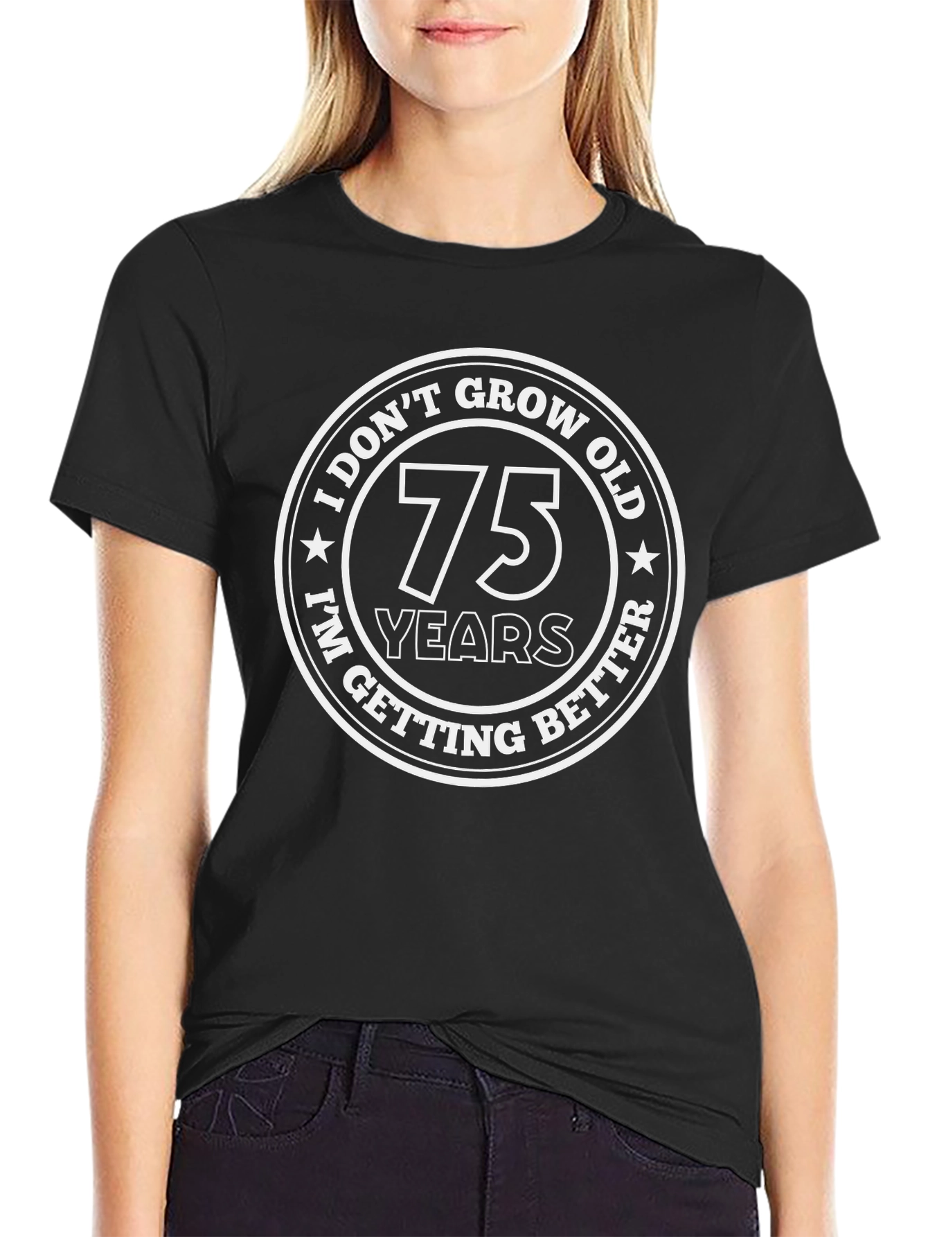 75 Years I Dont Grow Old T-Shirt