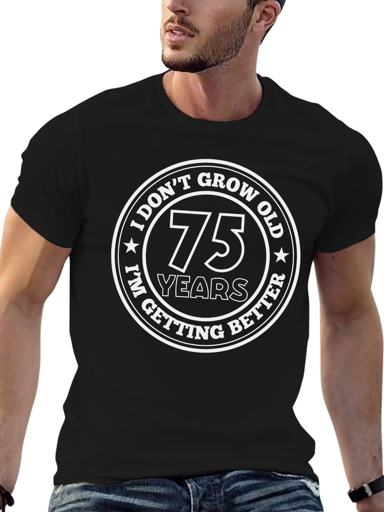 75 Years I Dont Grow Old T-Shirt
