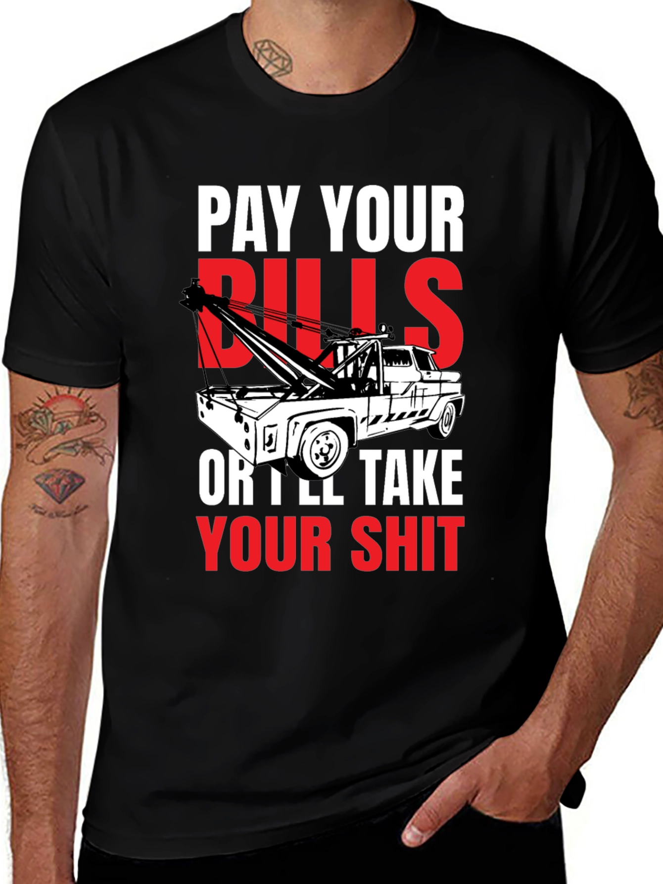 Pay Your Bills Tow Truck T-Shirt