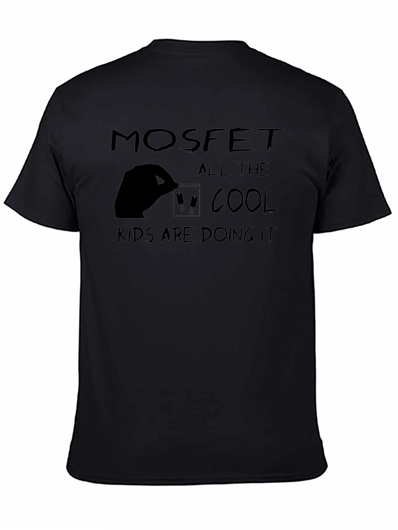 MOSFET T-Shirt - Cool Kids Doing It!