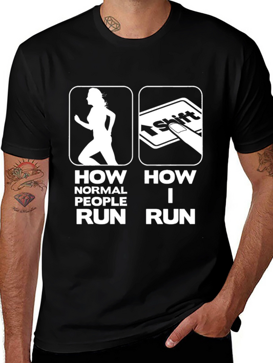Funny Running T-Shirt: How Normal People vs. How I Run