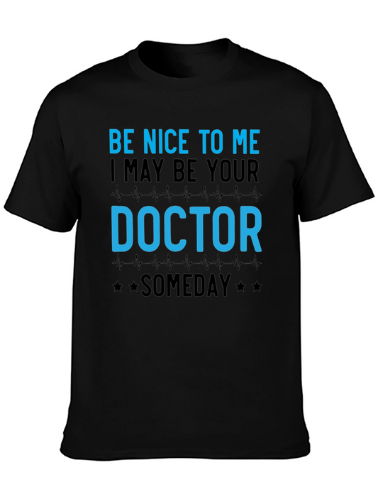 Future Doctor T-Shirt - Be Nice To Me Funny Pre-Med Student Tee