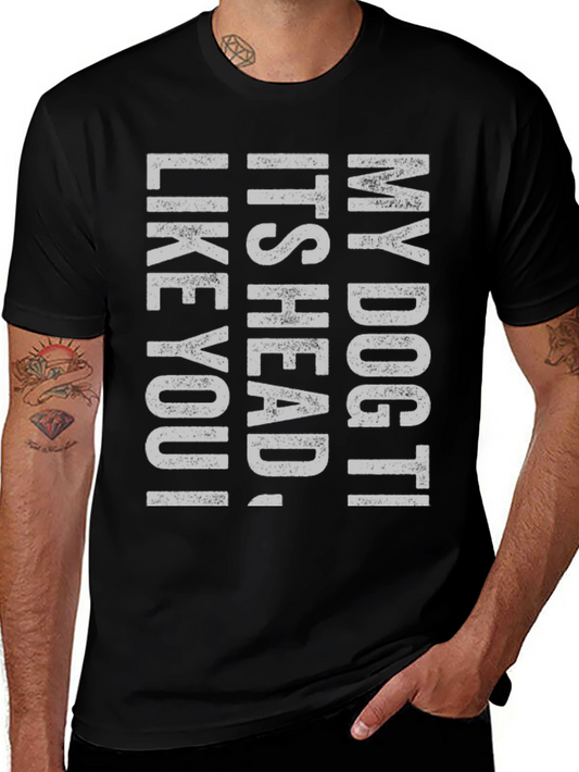 Funny Dog T-Shirt - My Dog Tilts Its Head Like You!