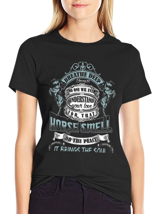 Horse Smell T-Shirt - Breathe Deep Unisex Tee