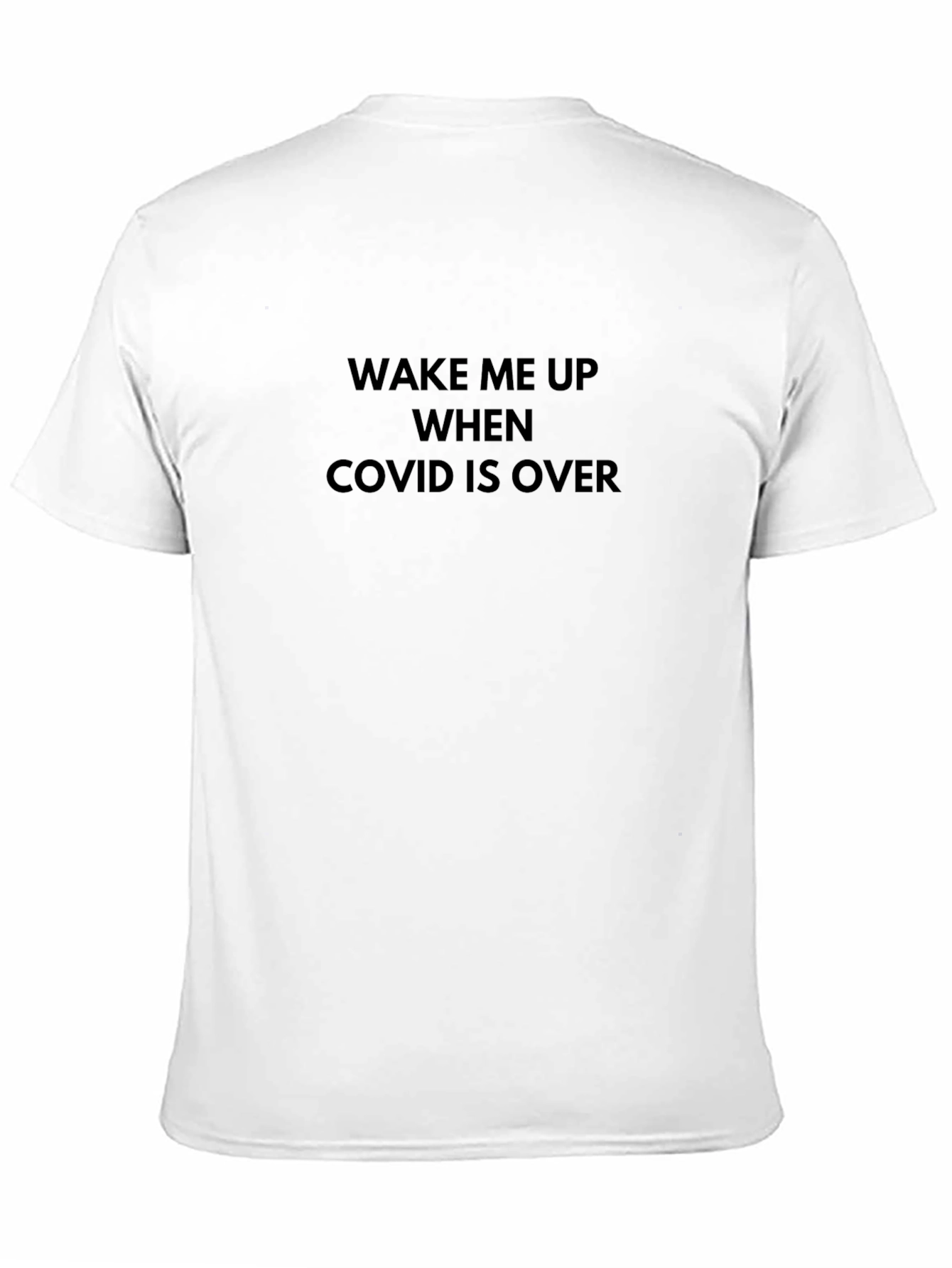 Wake Me Up When Covid Is Over T-Shirt