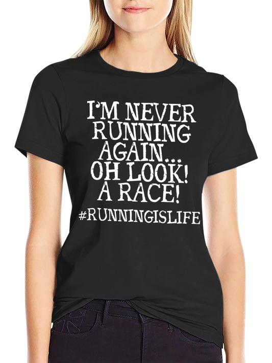 Funny Running T-Shirt: Im Never Running Again
