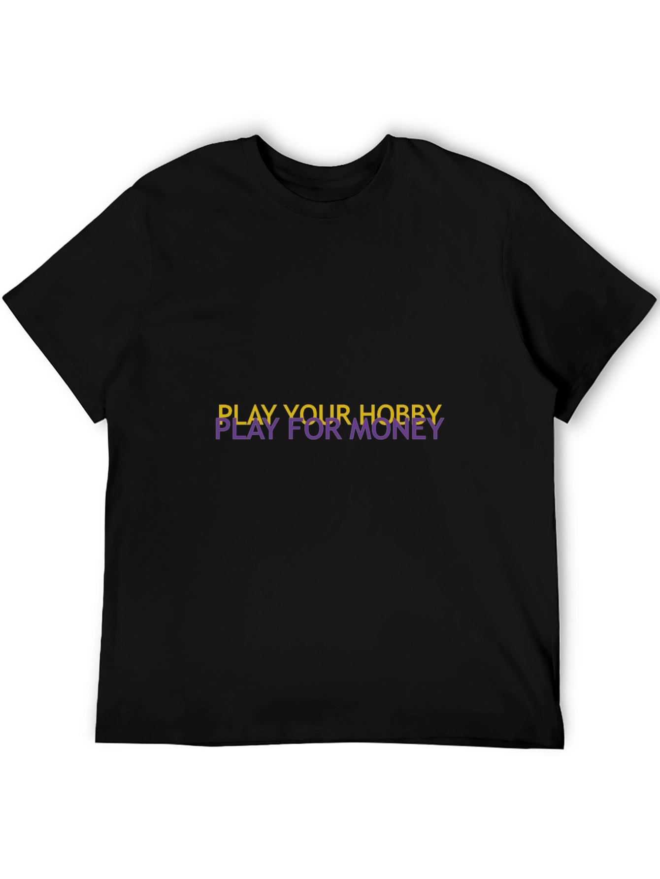 Play Your Hobby T-Shirt - Black Graphic Tee