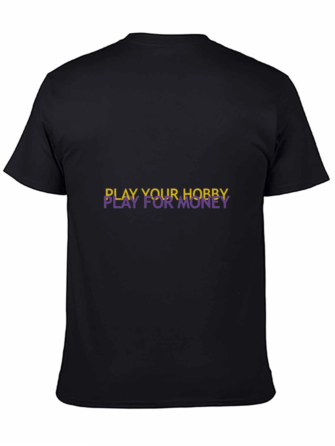 Play Your Hobby T-Shirt - Black Graphic Tee