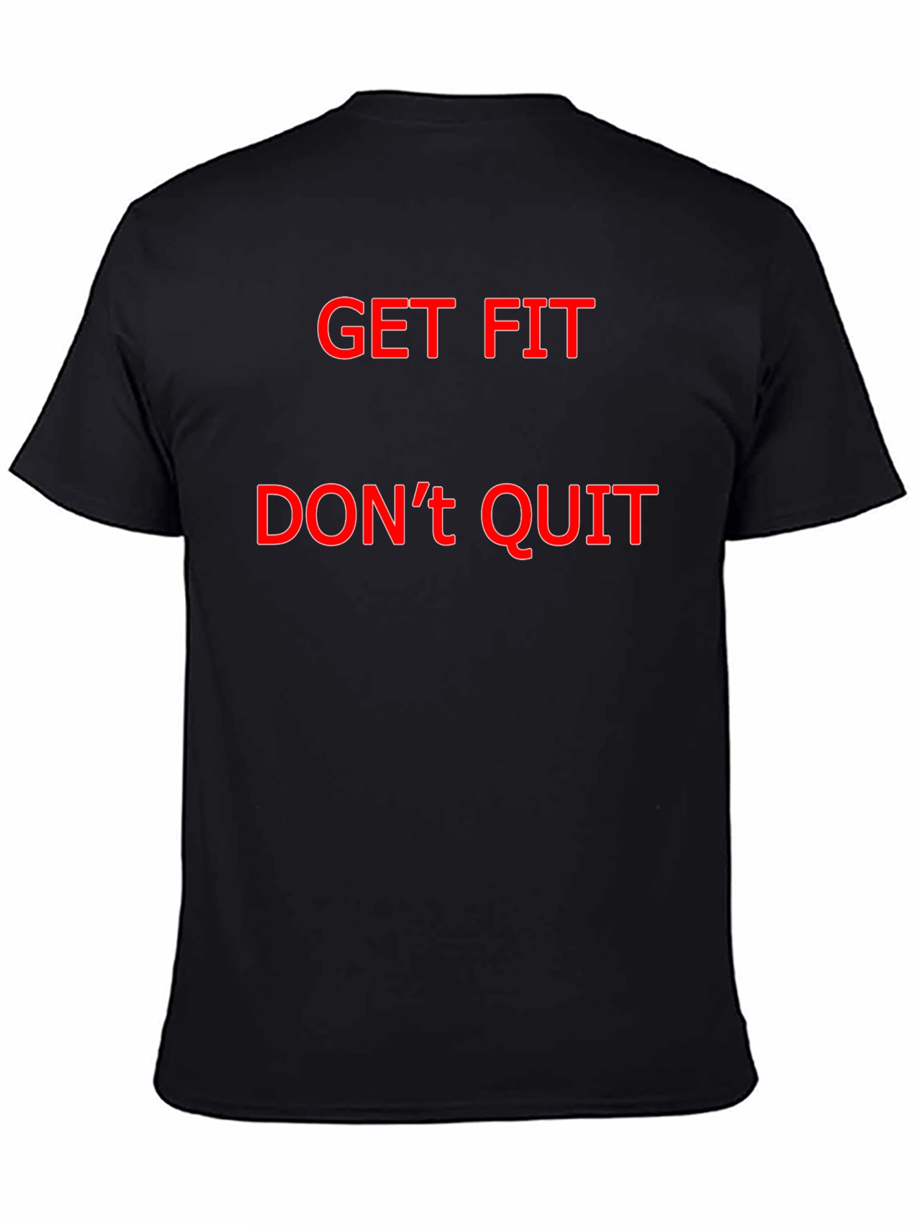 Get Fit Dont Quit Black T-Shirt