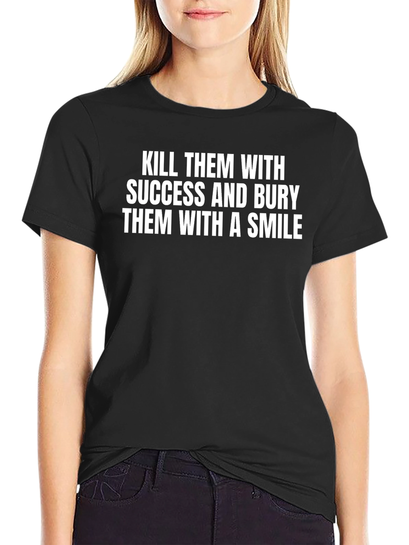 Kill Them With Success Graphic Tee