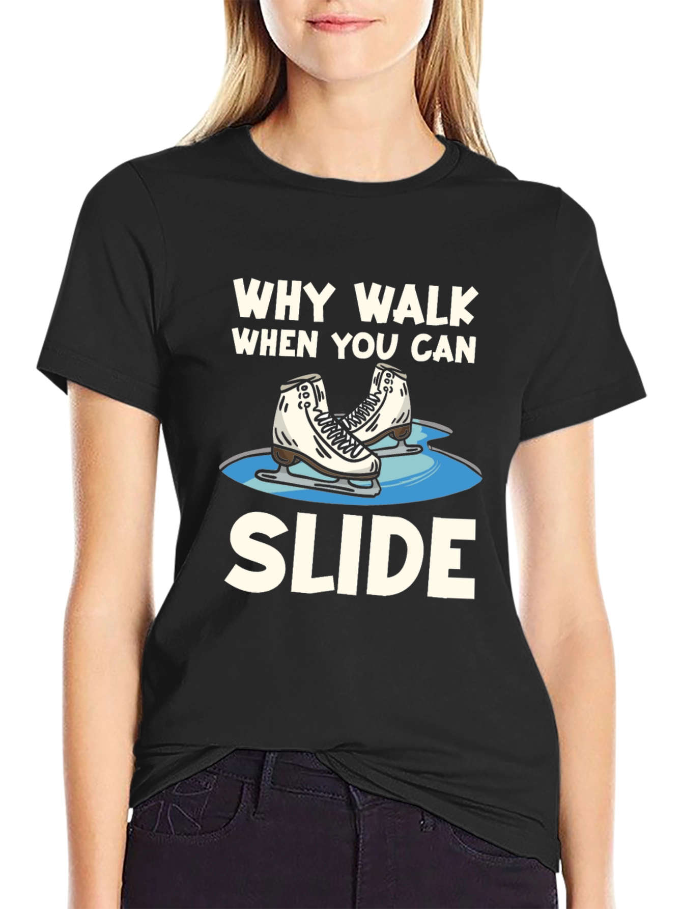 Why Walk When You Can Slide T-Shirt