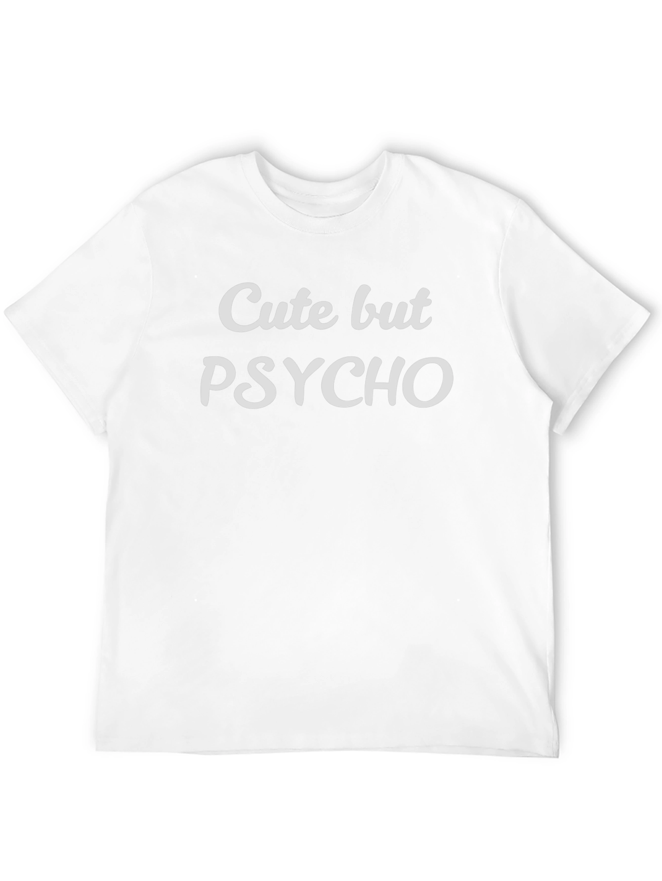 Cute But Psycho T-Shirt - Funny Slogan Tee