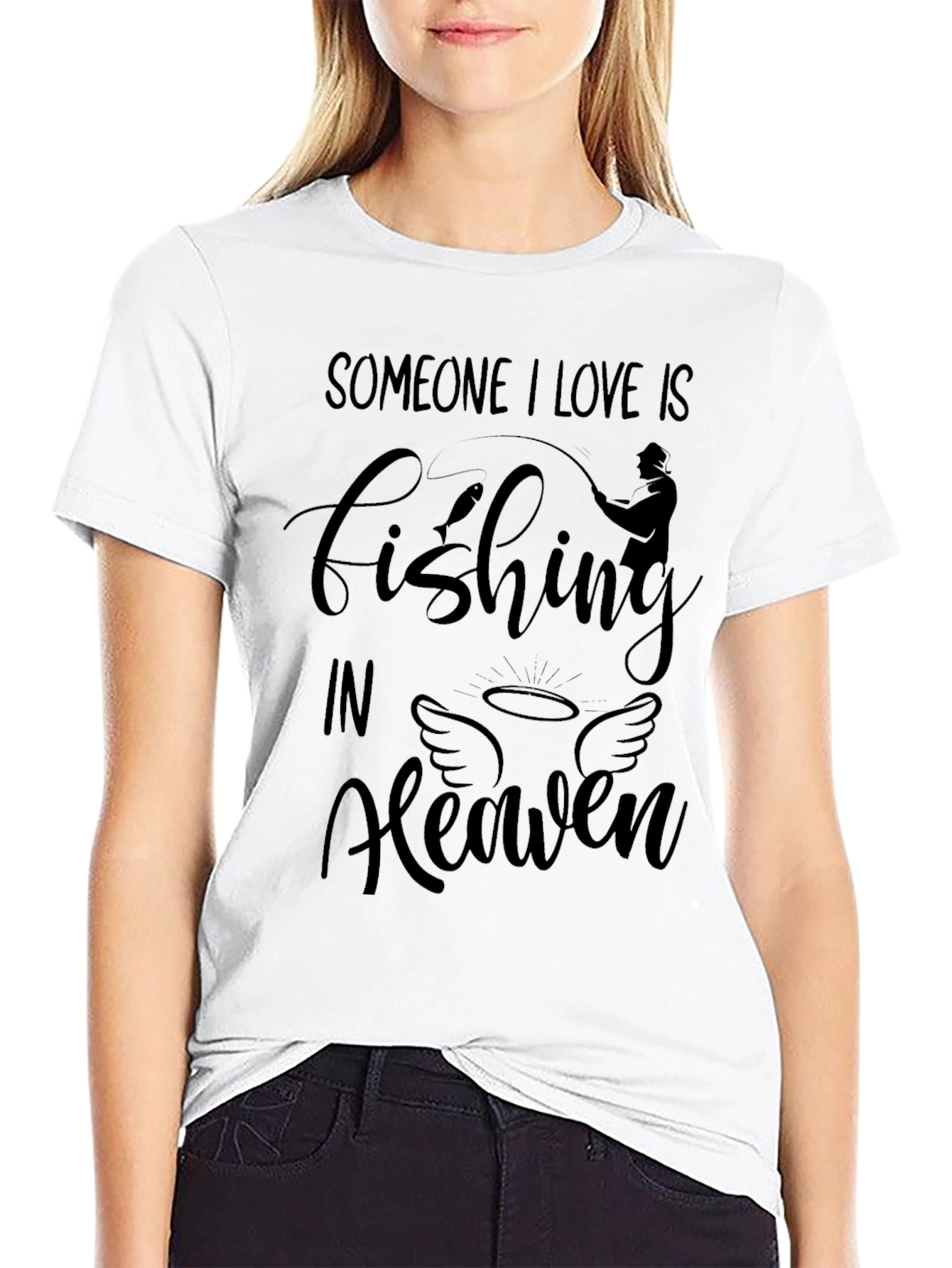 Someone I Love Is Fishing In Heaven T-Shirt