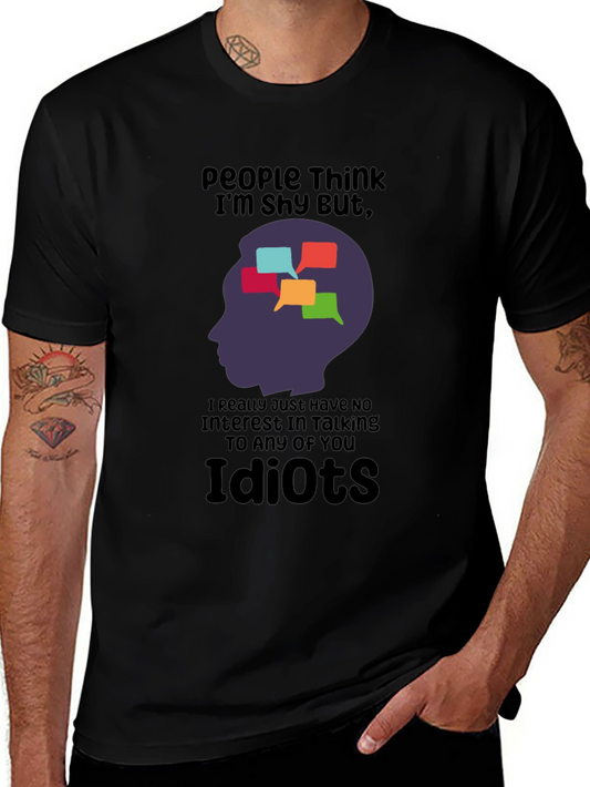 Humorous Graphic T-Shirt: People Think Im Shy