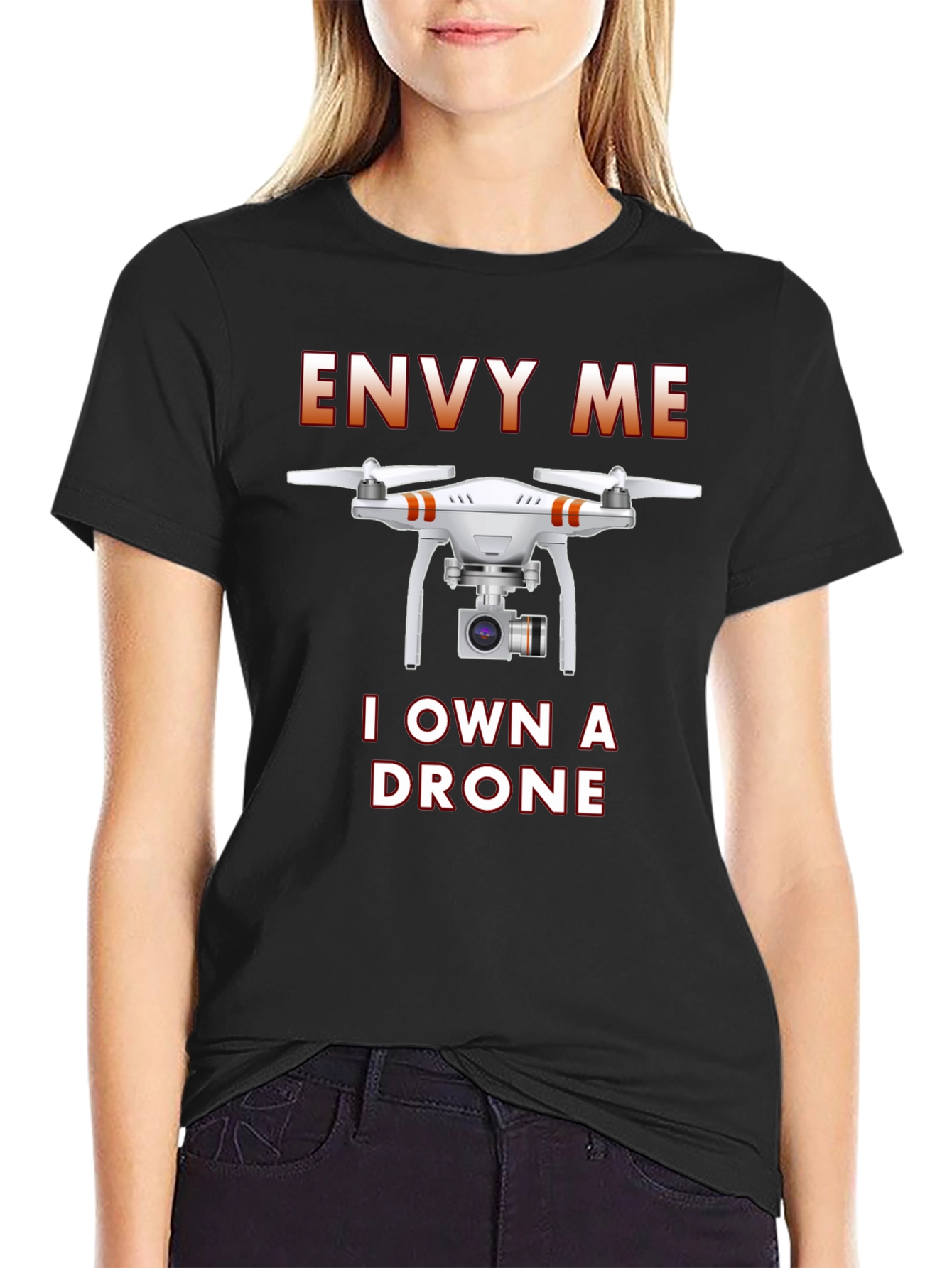 Envy Me I Own A Drone T-Shirt