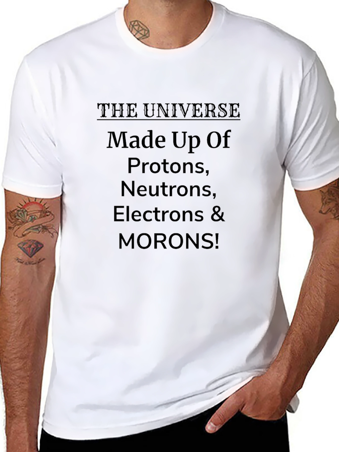 Funny Science T-Shirt: Universe Protons Morons!